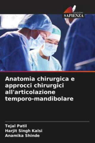 Buch Anatomia chirurgica e approcci chirurgici all'articolazione temporo-mandibolare Harjit Singh Kalsi