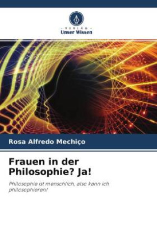 Knjiga Frauen in der Philosophie? Ja! Rosa Alfredo Mechiço