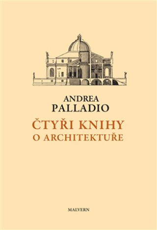 Könyv Čtyři knihy o architektuře Andrea Palladio