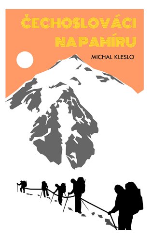 Книга Čechoslováci na Pamíru Michal Kleslo