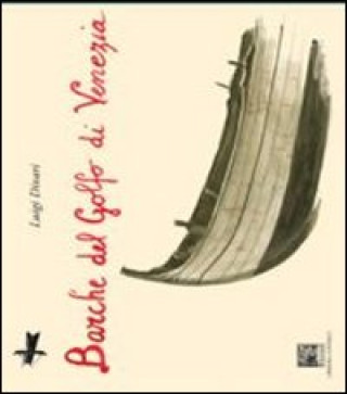 Könyv Barche del Golfo di Venezia Luigi Divari