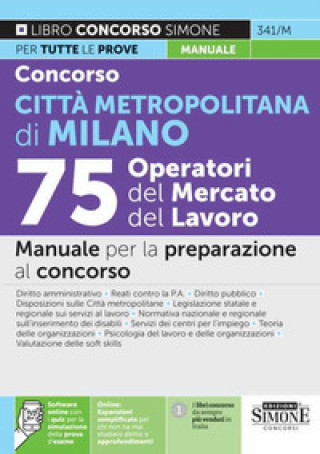 Carte Concorso Città metropolitana di Milano. 75 operatori del mercato del lavoro. Manuale per la preparazione al concorso 