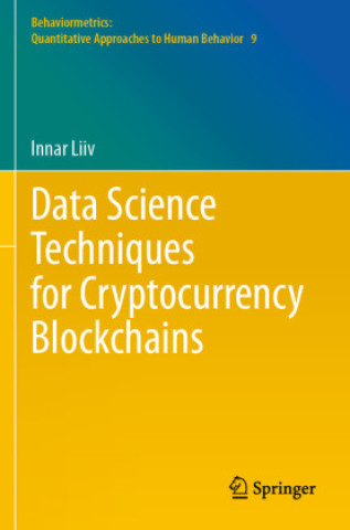 Knjiga Data Science Techniques for Cryptocurrency Blockchains Innar Liiv