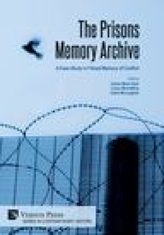 Book Prisons Memory Archive: A Case Study in Filmed Memory of Conflict Conor McCafferty