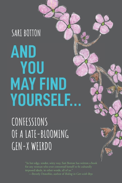 Buch And You May Find Yourself... Sari Botton