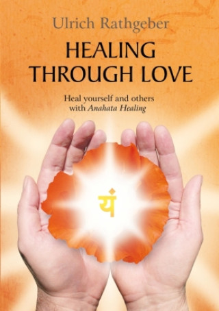 Kniha Healing through love Ulrich Rathgeber