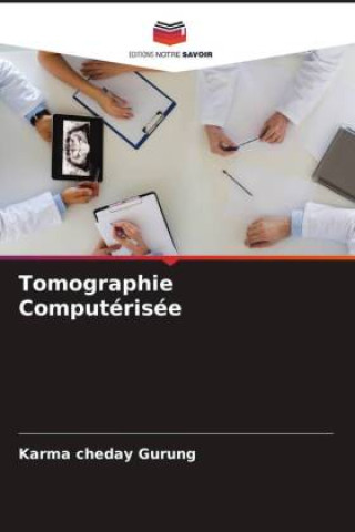 Knjiga Tomographie Computérisée Karma Cheday Gurung