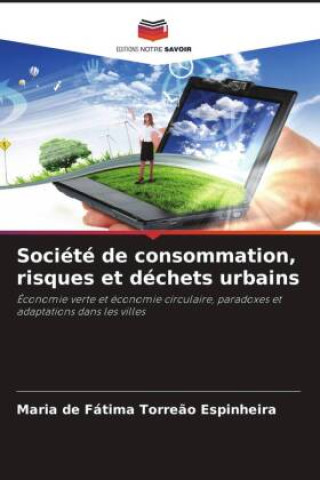 Knjiga Société de consommation, risques et déchets urbains Maria de Fátima Torreão Espinheira