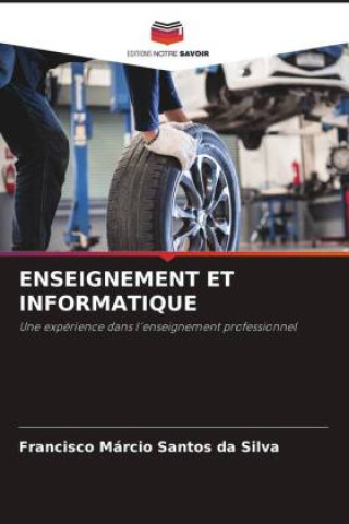 Knjiga ENSEIGNEMENT ET INFORMATIQUE Francisco Márcio Santos da Silva