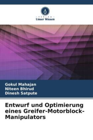 Knjiga Entwurf und Optimierung eines Greifer-Motorblock-Manipulators Niteen Bhirud