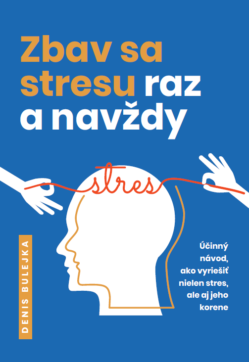 Книга Zbav sa stresu raz a navždy Denis Bulejka