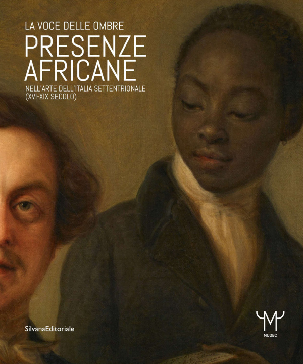 Книга Presenze africane nell'arte dell'Italia settentrionale (XVI-XIX secolo). La voce delle ombre 