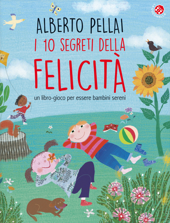 Book 10 segreti della felicità. Un libro-gioco per essere bambini sereni Alberto Pellai