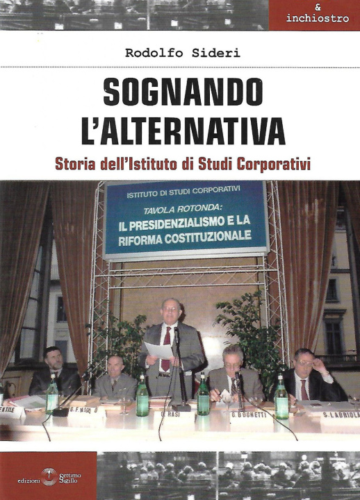 Książka Sognando l'alternativa. Storia dell'Istituto di Studi Corporativi Rodolfo Sideri