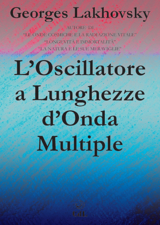 Kniha oscillatore a lunghezze d'onda multiple Georges Lakhovsky