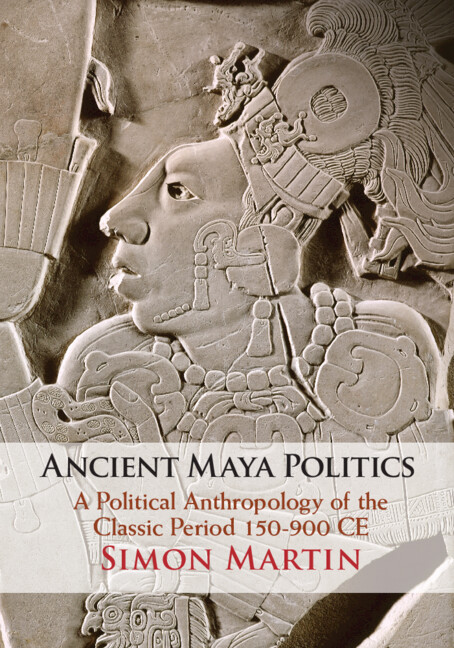 Kniha Ancient Maya Politics Simon Martin