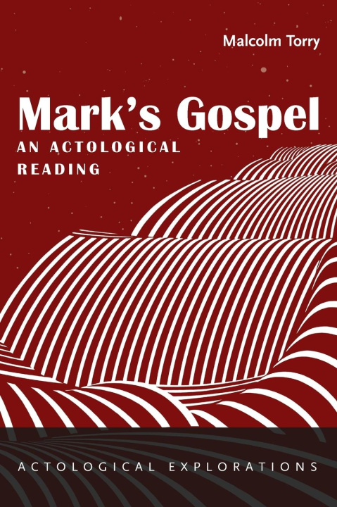 Boek Mark's Gospel: An Actological Reading Malcolm Torry
