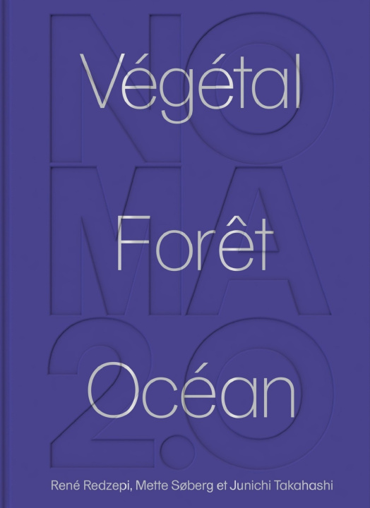 Könyv Noma 2.0 : Végétal, forêt, océan René Redzepi