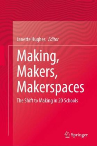Book Making, Makers, Makerspaces Janette Hughes