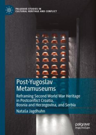 Könyv Post-Yugoslav Metamuseums Natasa Jagdhuhn