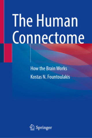 Kniha The Human Connectome Kostas N. Fountoulakis