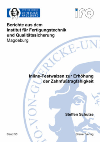 Carte Inline-Festwalzen zur Erhöhung der Zahnfußtragfähigkeit Steffen Schulze