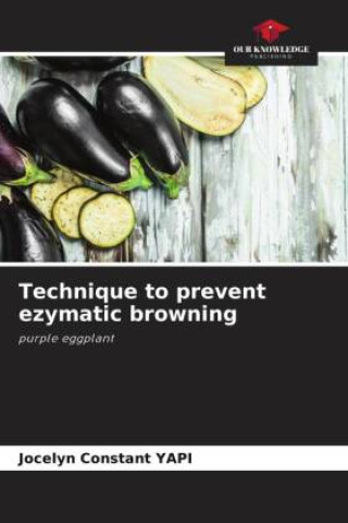 Knjiga Technique to prevent ezymatic browning Jocelyn Constant YAPI