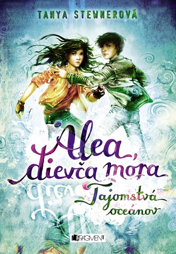 Book Alea, dievča mora Tajomstvá oceánov Tanya Stewnerová