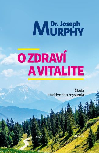 Kniha O zdraví a vitalite Joseph Murphy