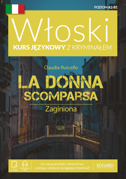 Könyv Zaginiona. La Donna Scomparsa. Włoski Kurs językowy z kryminałem wyd. 2 Claudia Ruscello