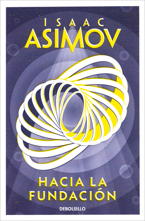 Könyv Hacia la Fundación (Ciclo de la Fundación 2) ISAAC ASIMOV