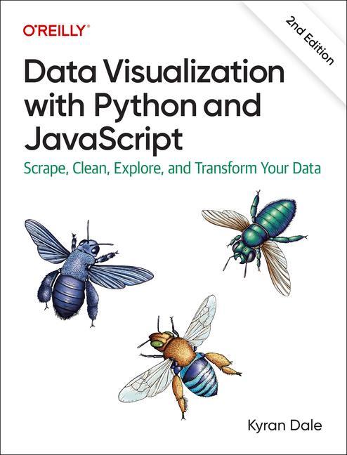 Książka Data Visualization with Python and JavaScript 2e Kyran Dale