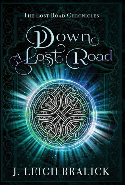 Book Down a Lost Road J. Leigh Bralick