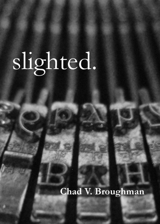 Book slighted. Chad V. Broughman