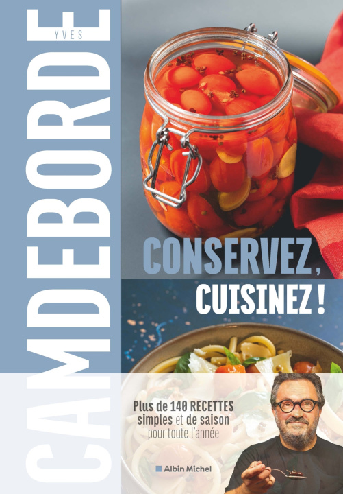 Boek Conservez, cuisinez ! Yves Camdeborde