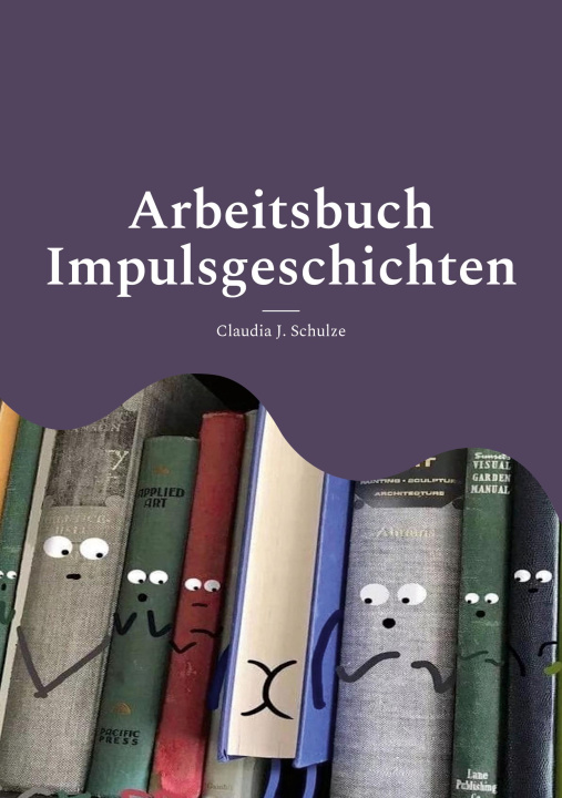 Knjiga Impulsgeschichten Claudia J. Schulze