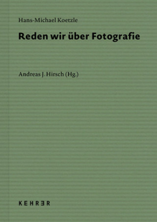 Kniha Reden wir über Fotografie Andreas J. Hirsch