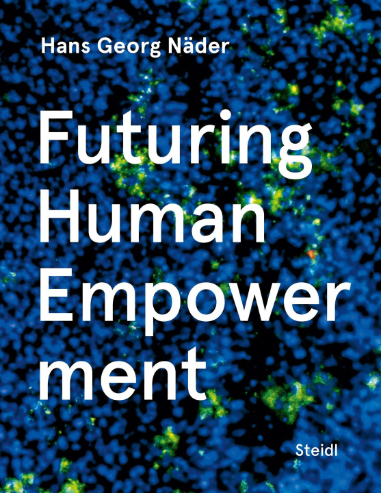 Book Hans Georg Nader: Futuring Human Empowerment NADER