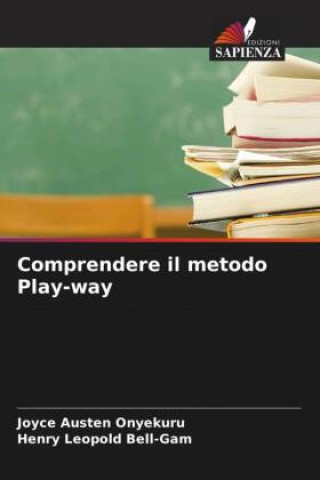 Knjiga Comprendere il metodo Play-way Henry Leopold Bell-Gam
