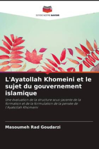 Book L'Ayatollah Khomeini et le sujet du gouvernement islamique 