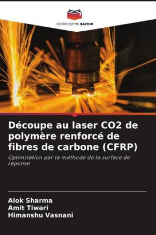 Kniha Découpe au laser CO2 de polym?re renforcé de fibres de carbone (CFRP) Amit Tiwari