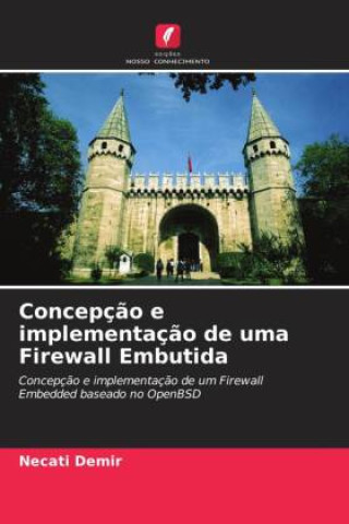 Buch Concepç?o e implementaç?o de uma Firewall Embutida Gökhan Dalk¿l¿ç