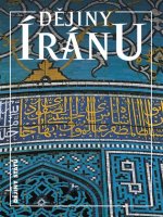 Kniha Dějiny Íránu Michael Axworthy