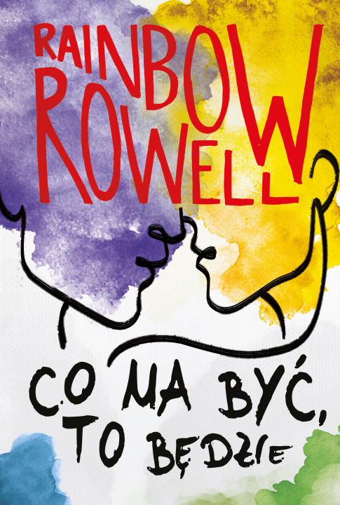 Kniha Co ma być, to będzie Rainbow Rowell