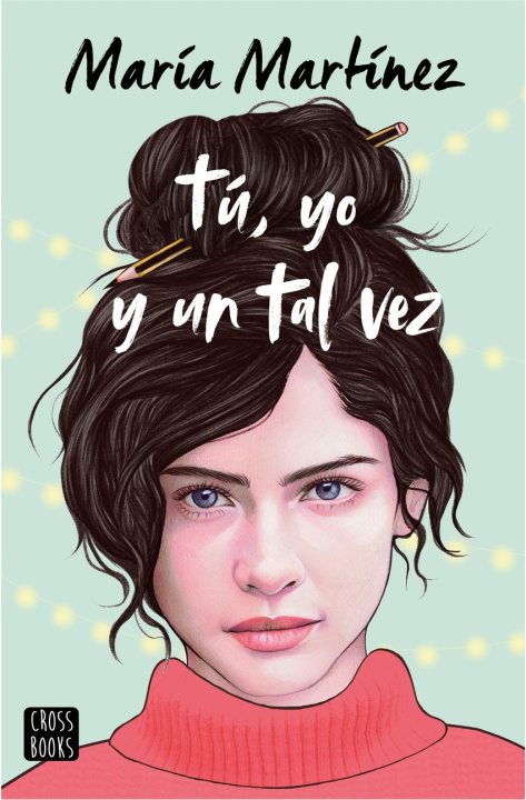 Könyv Tú, yo y un tal vez MARIA MARTINEZ