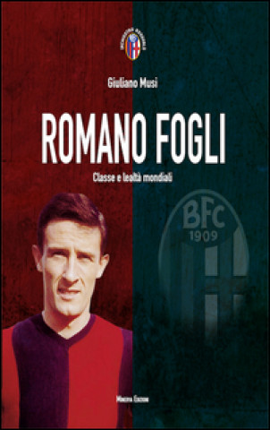 Book Romano Fogli. Classe e lealtà mondiali Giuliano Musi