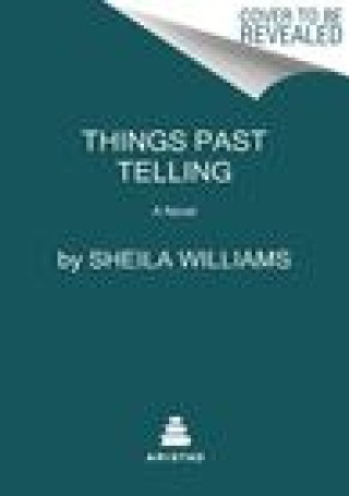 Knjiga Things Past Telling Williams