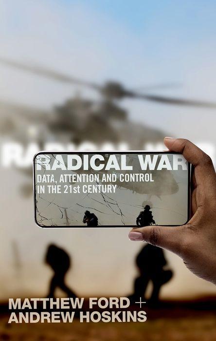 Книга Radical War: Data, Attention and Control in the Twenty-First Century Andrew Hoskins