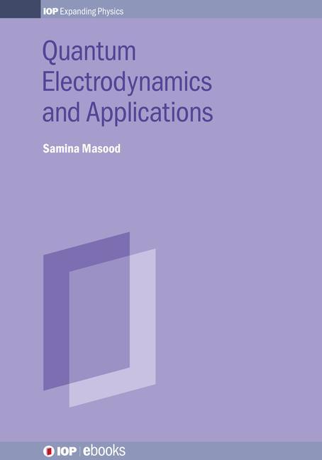 Buch Quantum Electrodynamics and Applications Samina Masood