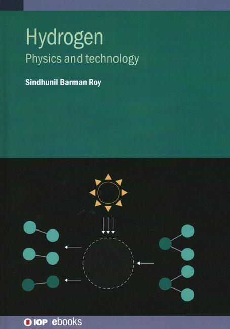 Knjiga Hydrogen: Physics and Technology Sindhunil Barman Roy
